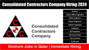 Consolidated Contractors Company Hiring 2024