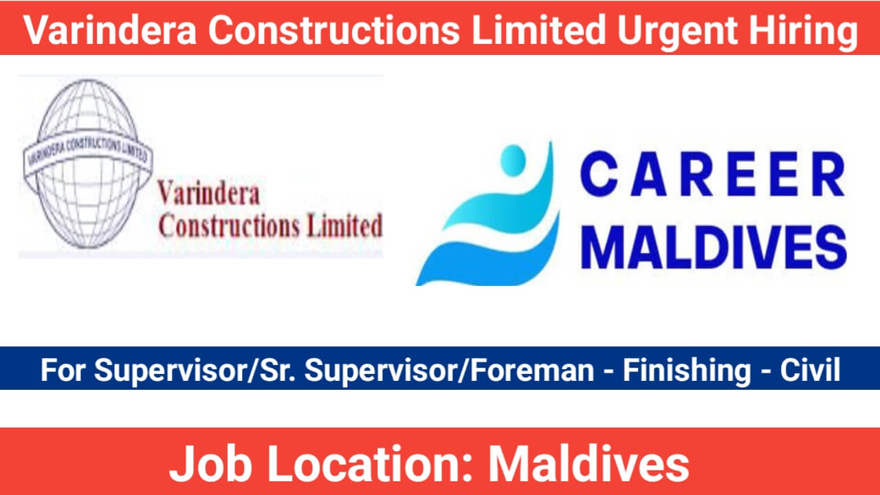 Varindera Constructions Limited Urgent Hiring