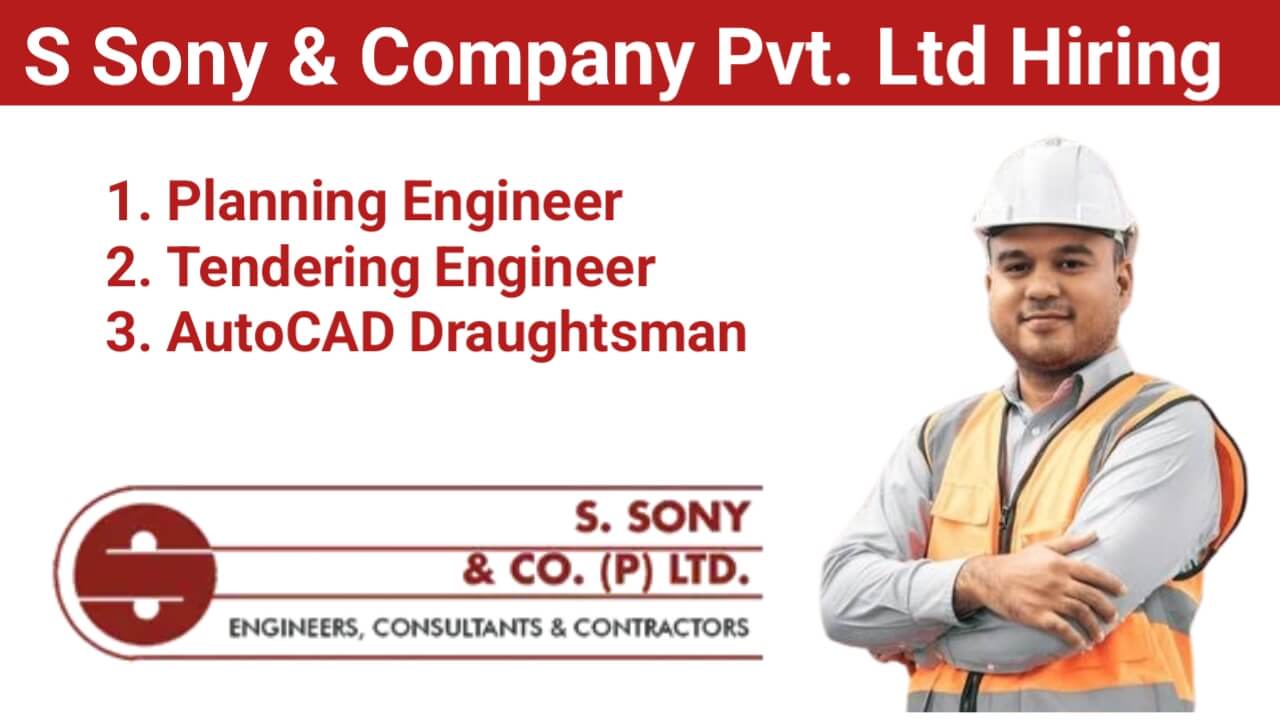 S Sony & Company Pvt. Ltd. Urgent Hiring 2024 | For Planning Engineer, Tendering Engineer And AutoCAD Draughtsman