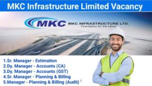 MKC Infrastructure Limited Latest New Vacancy 2024 | For Gandhinagar head office.