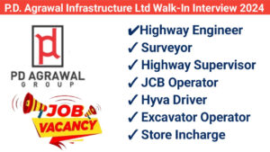 P.D. Agrawal Infrastructure Ltd Walk-In Interview 2024 | Construction Jobs Indore