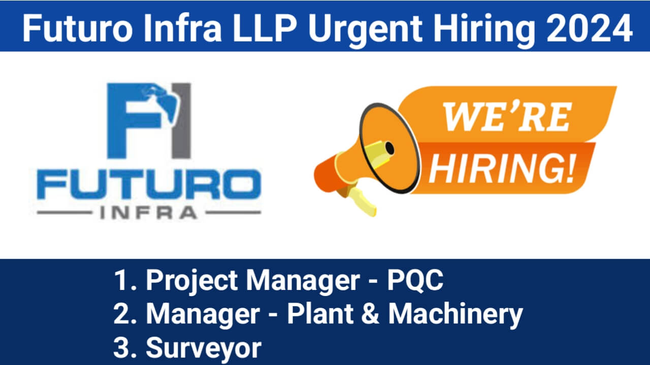 Futuro Infra LLP Urgent Hiring 2024 | Manager – Plant & Machinery Jobs 2024