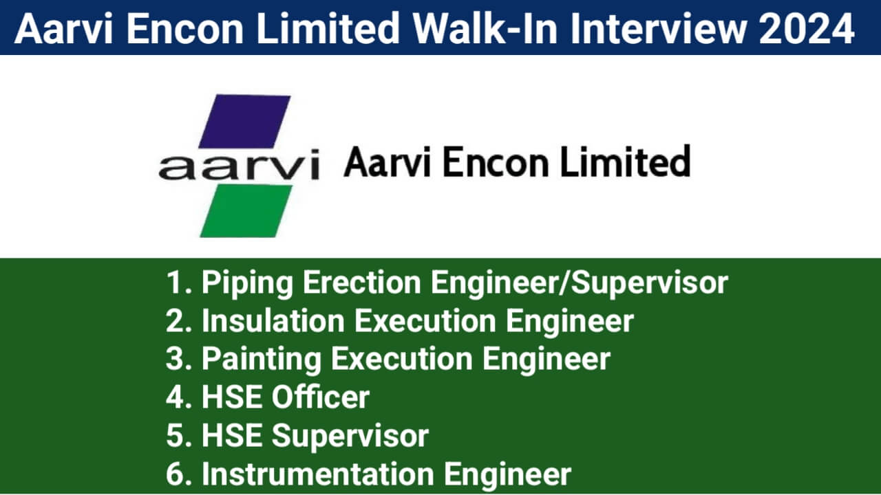 Aarvi Encon Limited Walk-In Interview 2024 | Interview Date: 19th October 2024