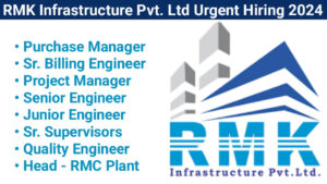 RMK Infrastructure Pvt. Ltd Urgent Hiring 2024 | For Engineer, Supervisor And Manager