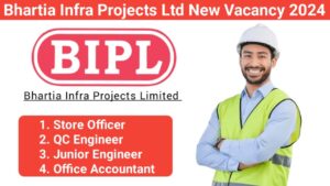 Bhartia Infra Projects Limited New Vacancy 2024