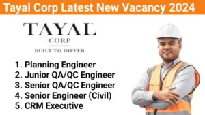 Tayal Corp Latest New Vacancy 2024 | QA/QC Engineer Jobs | Construction Jobs Near Me