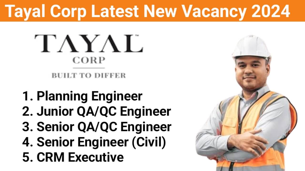 Tayal Corp Latest New Vacancy 2024 | QA/QC Engineer Jobs | Construction Jobs Near Me