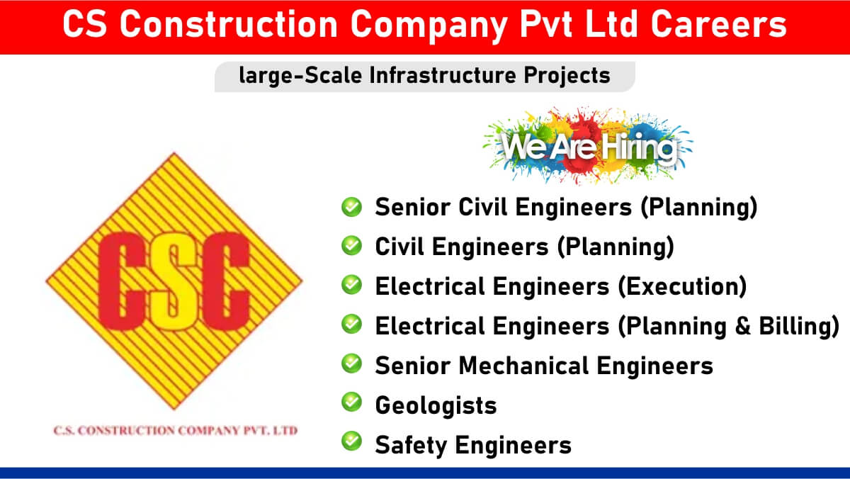 CS Construction Company Pvt Ltd Careers