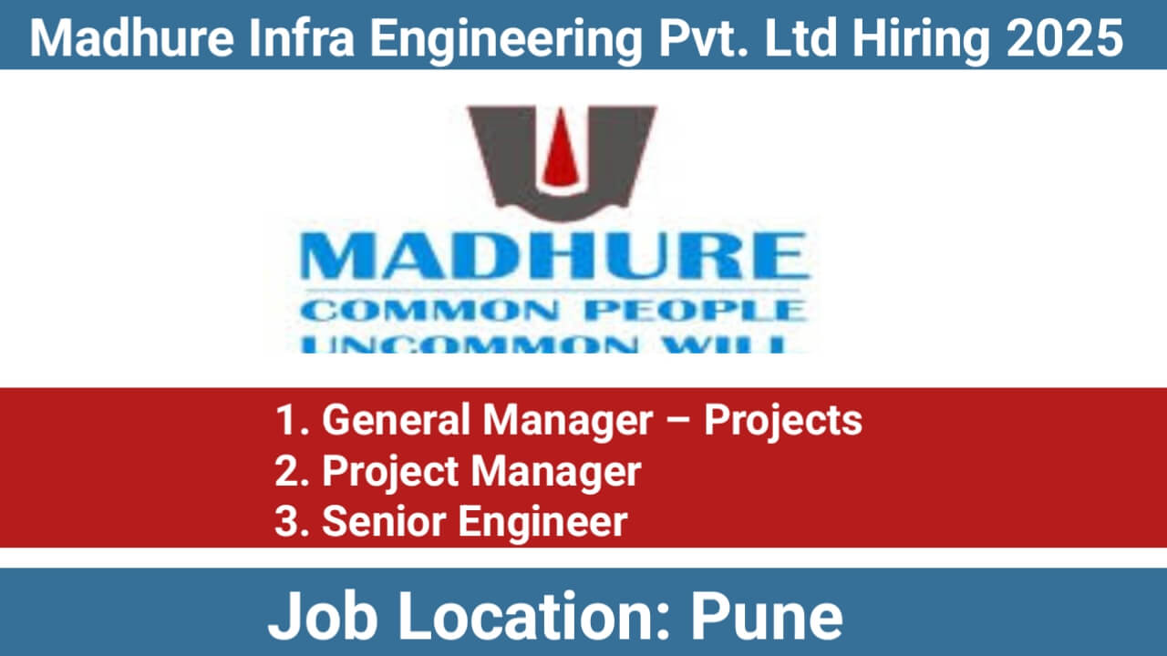 Madhure Infra Engineering Pvt. Ltd New Vacancy 2025 | Construction Jobs In Pune