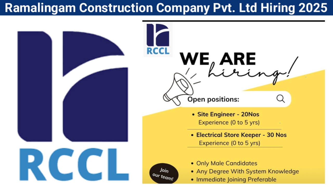 Ramalingam Construction Company Pvt. Ltd New Vacancy 2025 | For Site Engineers and Electrical Store Keepers