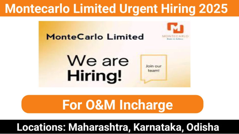 Montecarlo Limited Urgent Hiring 2025 | For O&M Incharge