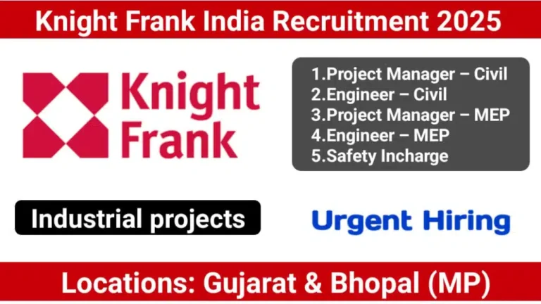 Industrial Project Jobs in Gujarat & Bhopal – Civil Engineer, MEP Engineer, Safety Incharge, and More Openings at Knight Frank India