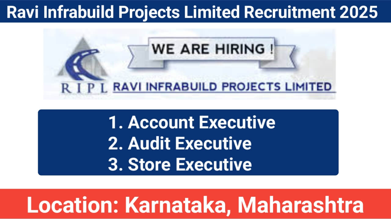 Urgent Hiring at Ravi Infrabuild Projects Limited: Account, Audit & Store Executives Needed for Belgaum Office