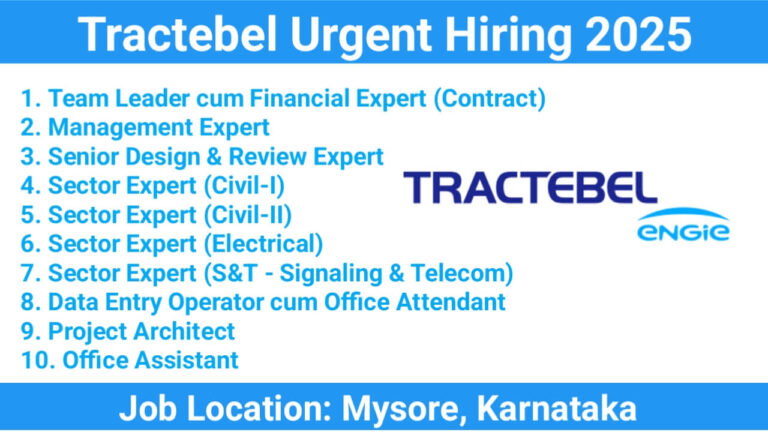 Tractebel Urgent Hiring 2025 | For for an upcoming Railway Project in Mysore