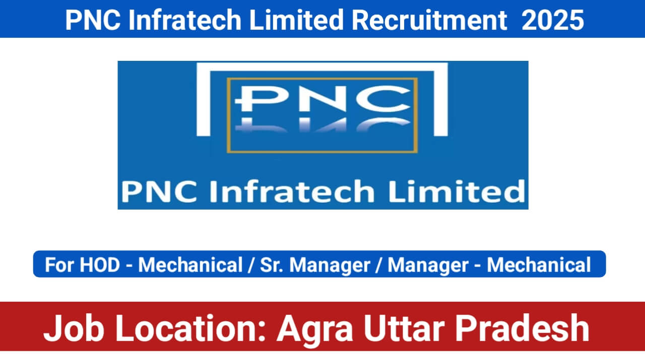 Urgent Hiring at PNC Infratech: HOD/Sr. Manager/Manager - Mechanical for Agra Location