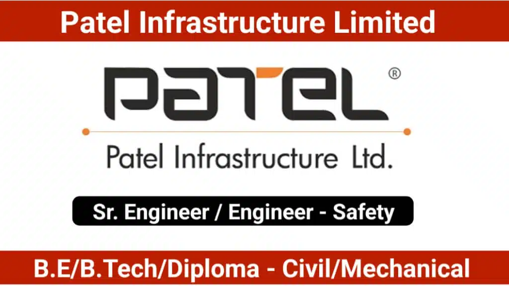 Patel Infrastructure Limited Hiring 2025 | For Sr. Engineer And Engineer - Safety