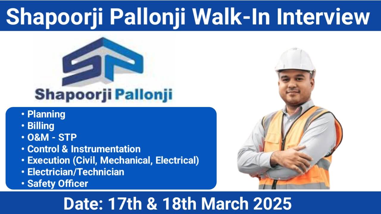 Shapoorji Pallonji: Walk-In Interviews for Planning, Billing, Execution & Safety Roles | Lucknow | 17th & 18th March 2025