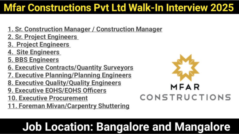 Mfar Constructions Pvt Ltd Walk-In Interview 2025 | Days: Monday to Friday