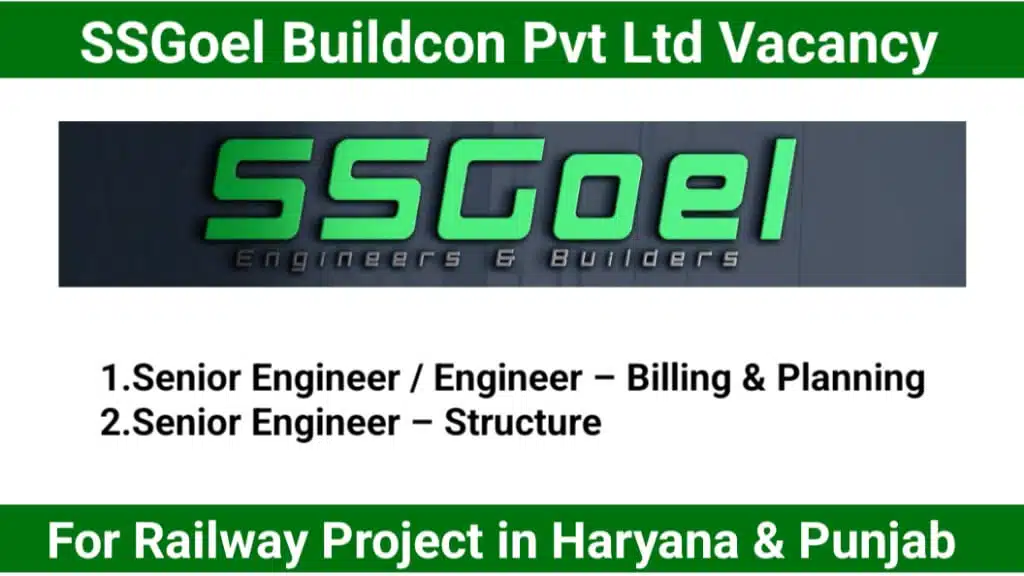 SSGoel Buildcon: Urgent Hiring for Billing, Planning & Structural Engineers for Railway Projects in Haryana & Punjab