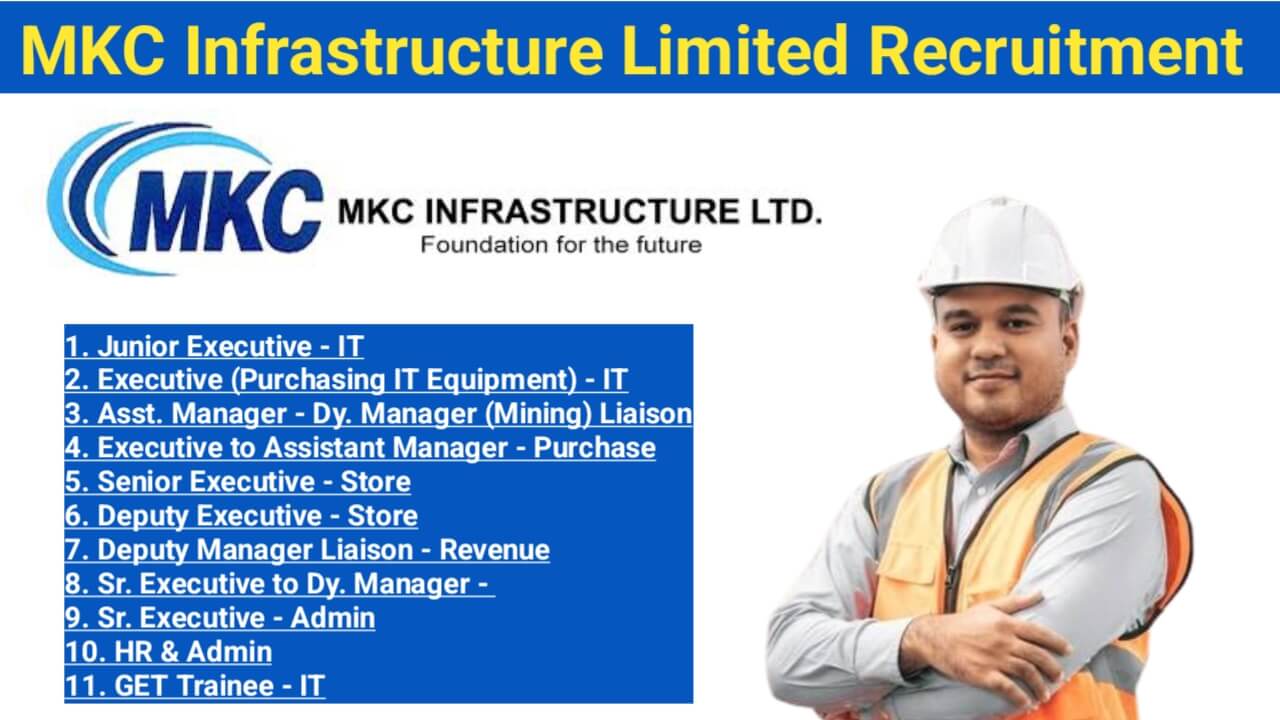 MKC Infrastructure: Exciting Opportunities for IT, Purchase, Store, Liaison & HR Roles in Gandhinagar