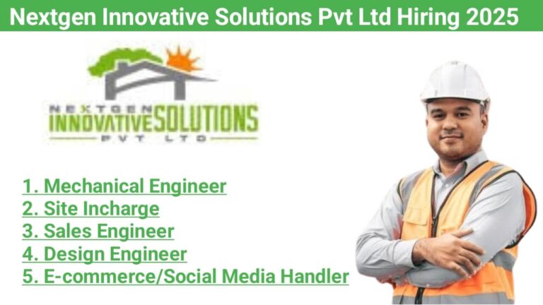 Nextgen Innovative Solutions Pvt Ltd Hiring 2025 – Mechanical Engineers, Site Incharges, Sales Engineers & More