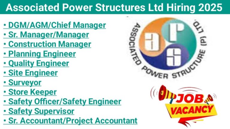 Associated Power Structures Ltd Hiring 2025 | for Transmission Line & Substation Projects | Odisha, MP, Maharashtra, AP, Gujarat, Rajasthan