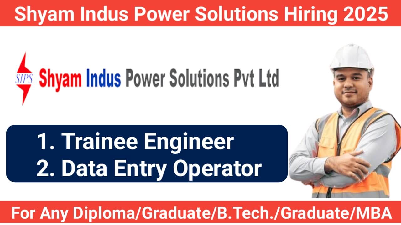 Shyam Indus Power Solutions Hiring – Trainee Engineer, Data Entry Operator, Multiple Roles | Walk-In Interview | Gurugram