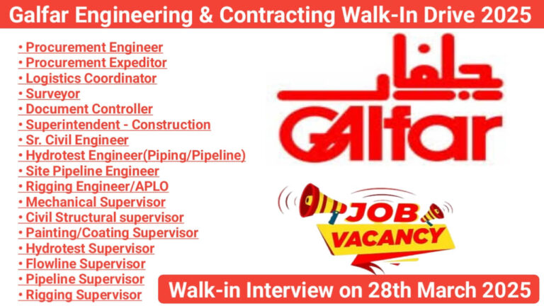 Galfar Engineering & Contracting Walk-In Drive – Procurement, Surveyor, Pipeline, Rigging & More | Abu Dhabi Oil & Gas Projects | 28th March 2025