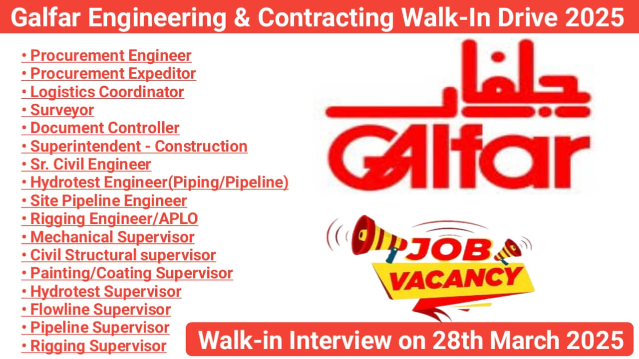 Galfar Engineering & Contracting Walk-In Drive – Procurement, Surveyor, Pipeline, Rigging & More | Abu Dhabi Oil & Gas Projects | 28th March 2025