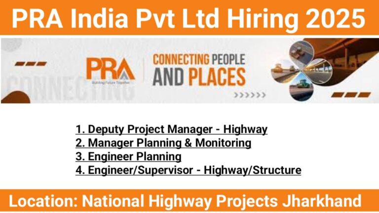 PRA India Pvt Ltd Hiring – Multiple Job Openings for NHAI Project in Jharkhand