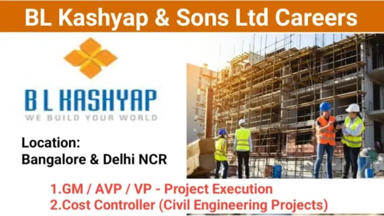 BL Kashyap & Sons Ltd Hiring 2025 | Civil Engineering Roles in Bangalore & Delhi NCR