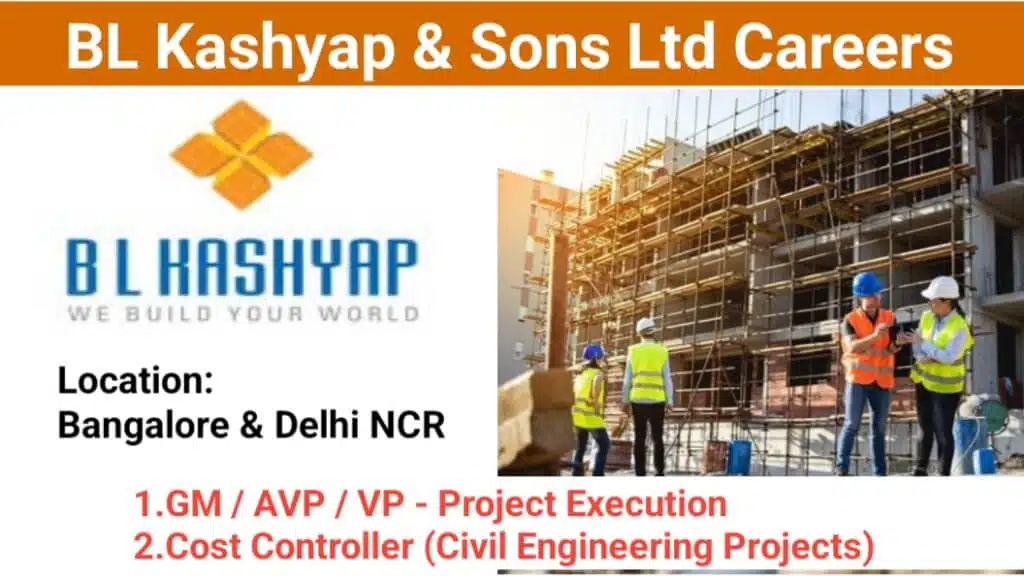 BL Kashyap & Sons Ltd Hiring 2025 | Civil Engineering Roles in Bangalore & Delhi NCR