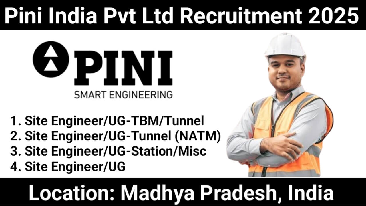 Pini India Pvt Ltd Hiring – Site Engineers for Metro Project in Madhya Pradesh