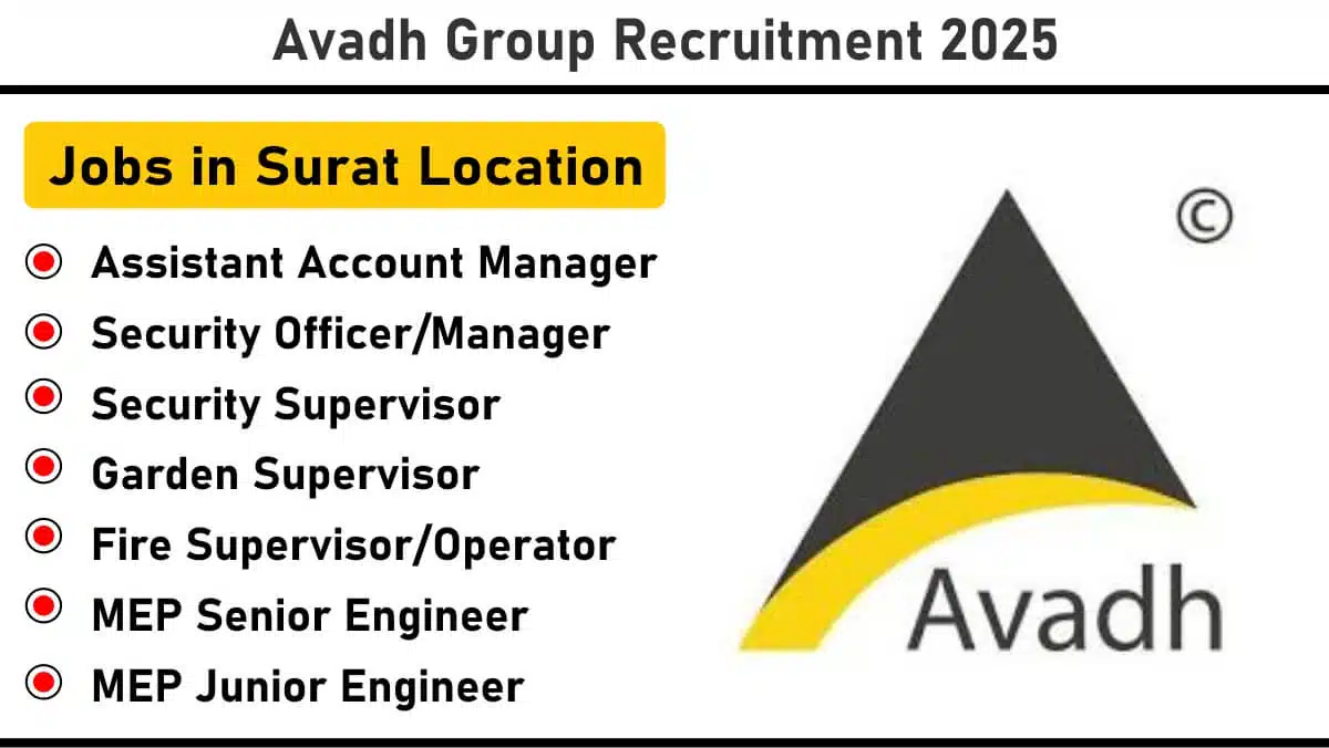 Real Estate and Infrastructure Jobs in Surat – Assistant Account Manager, Security Officer, MEP Engineer, and More Openings at Avadh Group