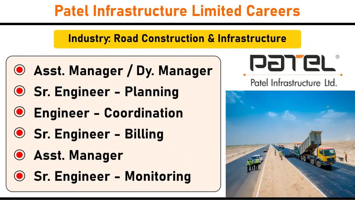 Patel Infrastructure Limited Hiring 2025 | For Project Coordination, Planning, Billing & Monitoring Roles