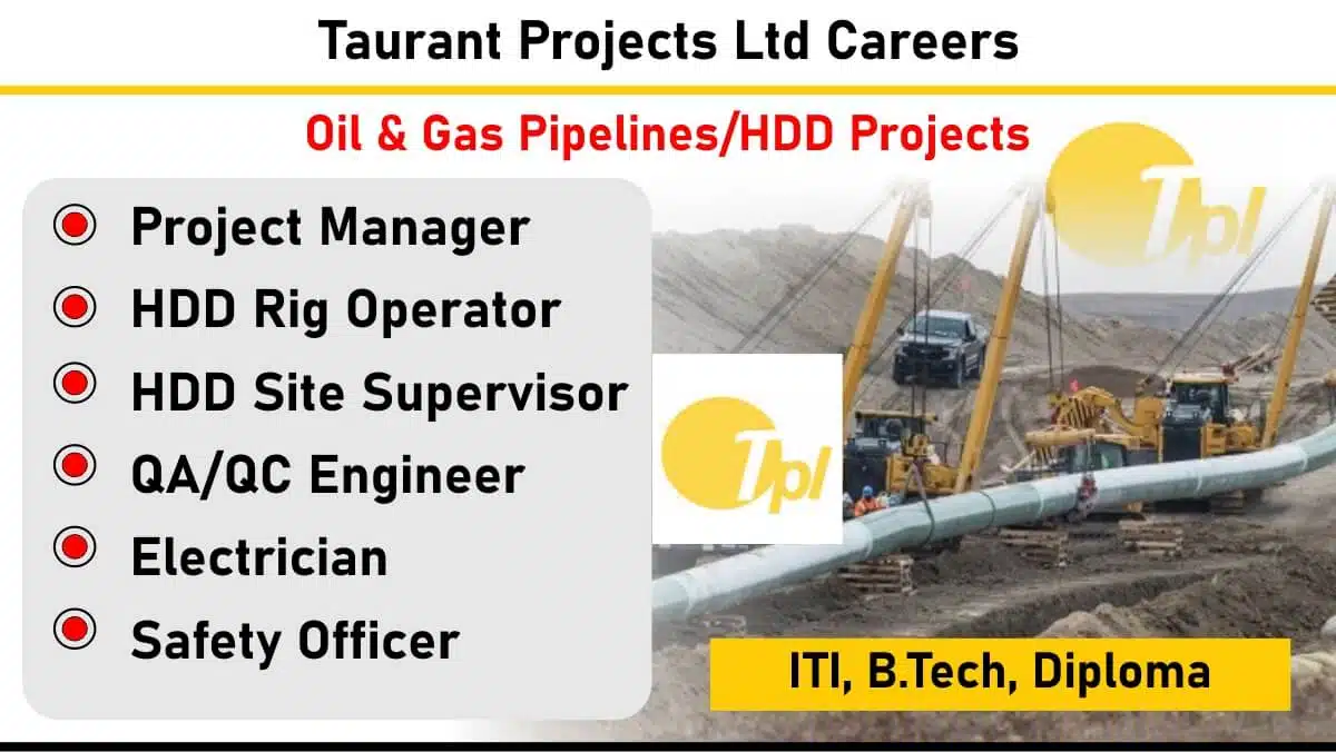 Taurant Projects Ltd Hiring 2025 | For Oil & Gas Pipelines/HDD Projects | ITI, B.Tech, Diploma Jobs