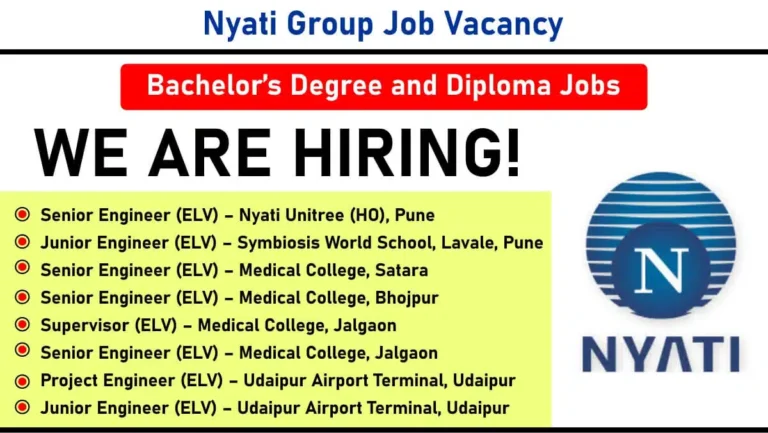 Nyati Group Hiring – Senior Engineer, Junior Engineer, Supervisor (ELV) | Multiple Locations | Pune, Satara, Bhojpur, Jalgaon, Udaipur
