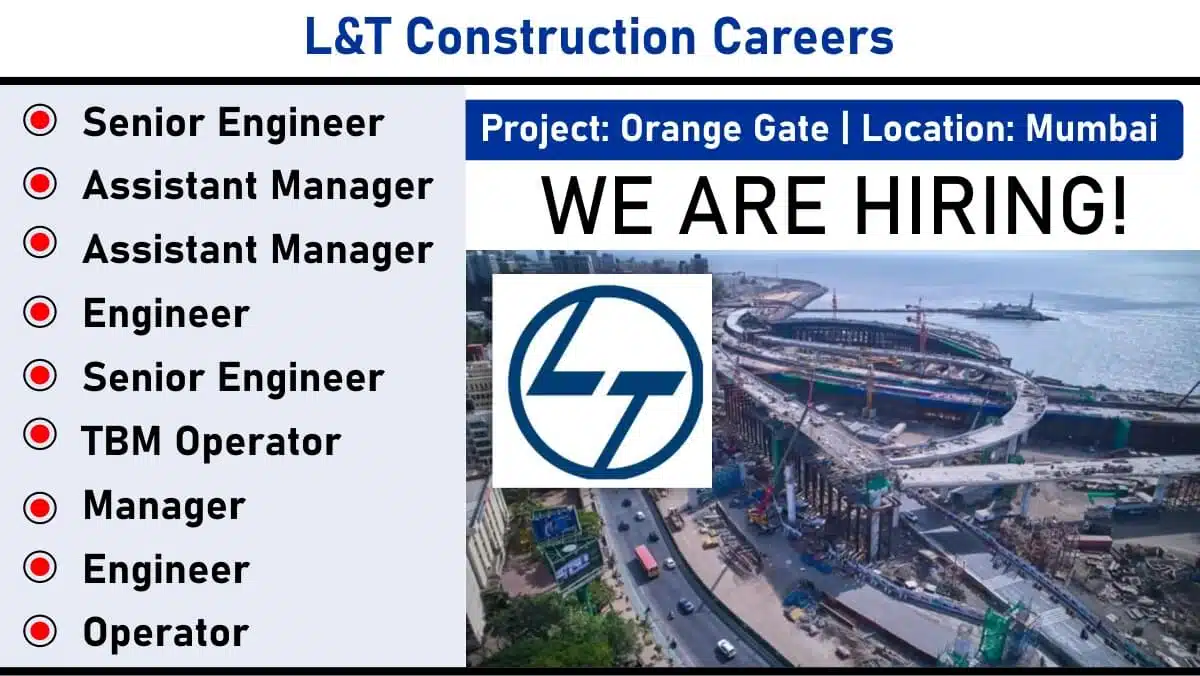 L&T Construction Hiring – Multiple Positions for Orange Gate Project | Mumbai | Mechanical, Electrical, Civil, Operators