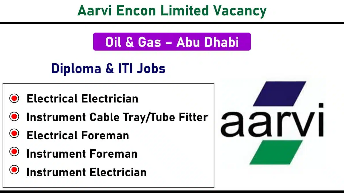 Aarvi Encon Limited Hiring 2025 – Electrical Electrician, Instrument Fitter, Foreman | Oil & Gas | Abu Dhabi, UAE