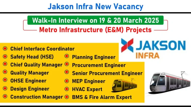 Jakson Infra Walk-In Drive – Chief Interface Coordinator, Safety Head, Quality Manager, MEP Engineer & More | Chennai & Bengaluru | Metro Experience Required