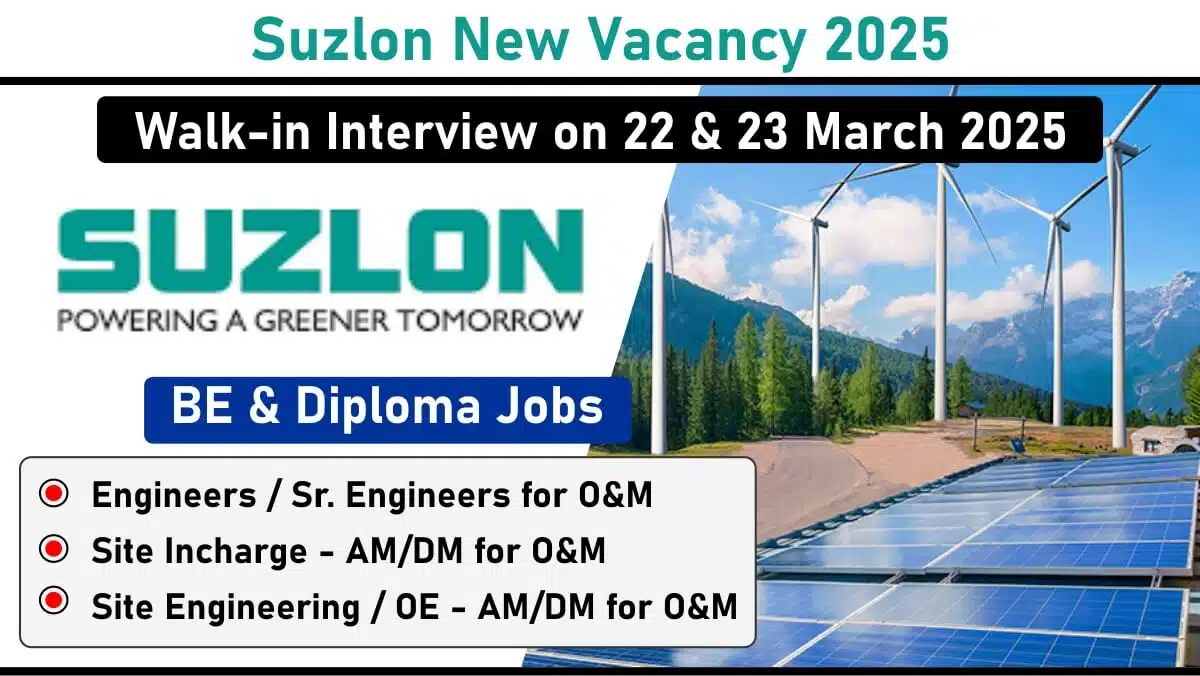 Suzlon New Vacancy 2025: Hiring for Engineers, Sr. Engineers, Site Incharge & Site Engineering | BE & Diploma Jobs