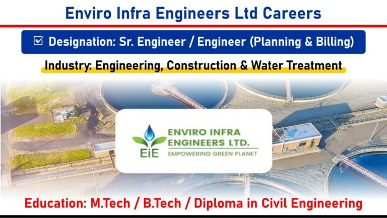 Enviro Infra Engineers Ltd Careers: Recruitment for Sr. Engineer & Engineer (Planning & Billing) | M.Tech, B.Tech, Diploma Jobs