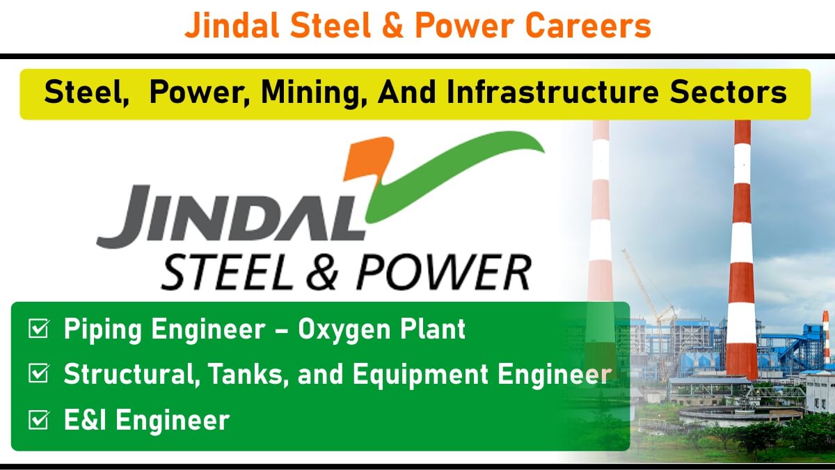 Jindal Steel & Power Recruitment 2025 | BE in Mechanical / Structural Engineering / BE in Electrical Engineering