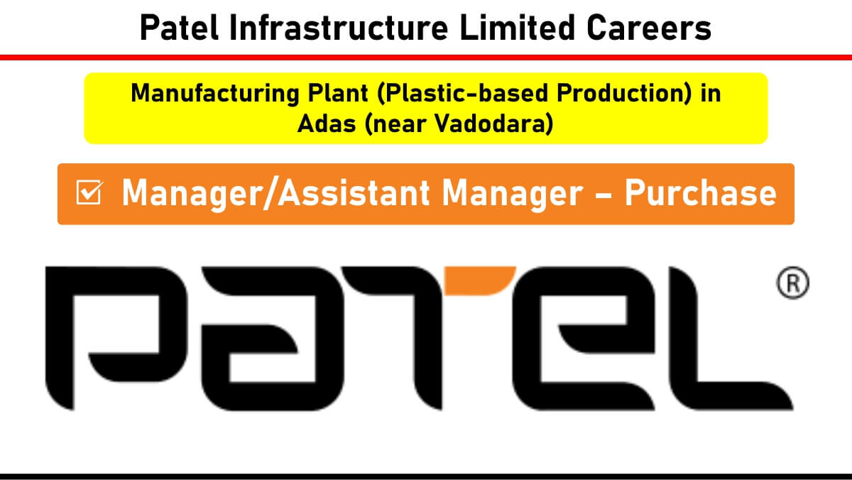 Patel Infrastructure Limited Recruitment 2025 | For Manager/Assistant Manager – Purchase