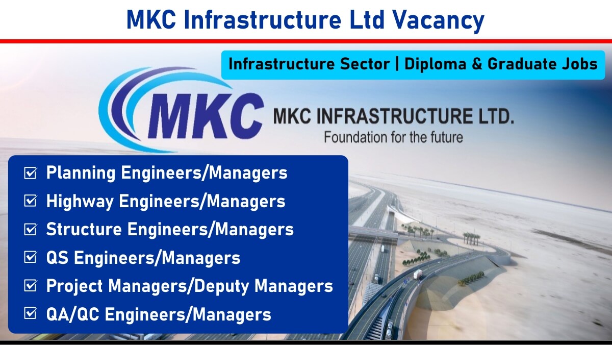 MKC Infrastructure Ltd Urgent Hiring 2025 | For Diploma & Graduate Jobs Civil Engineering Jobs