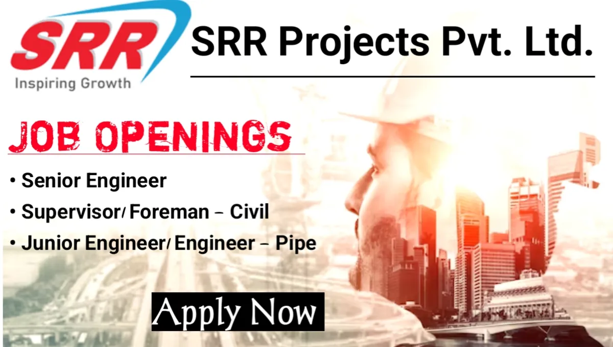 SRR Projects Pvt. Ltd Recruitment 2025 | Civil Supervisor Jobs Near Me