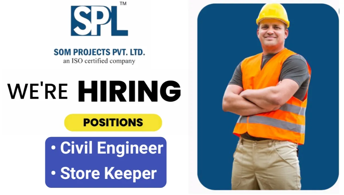 SOM Projects Pvt. Ltd Recruitment 2025 | For Civil Engineer And Store Keeper