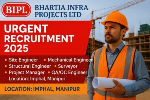 Bhartia Infra Projects Ltd Urgent Recruitment 2025 | For ongoing building projects in Imphal, Manipur