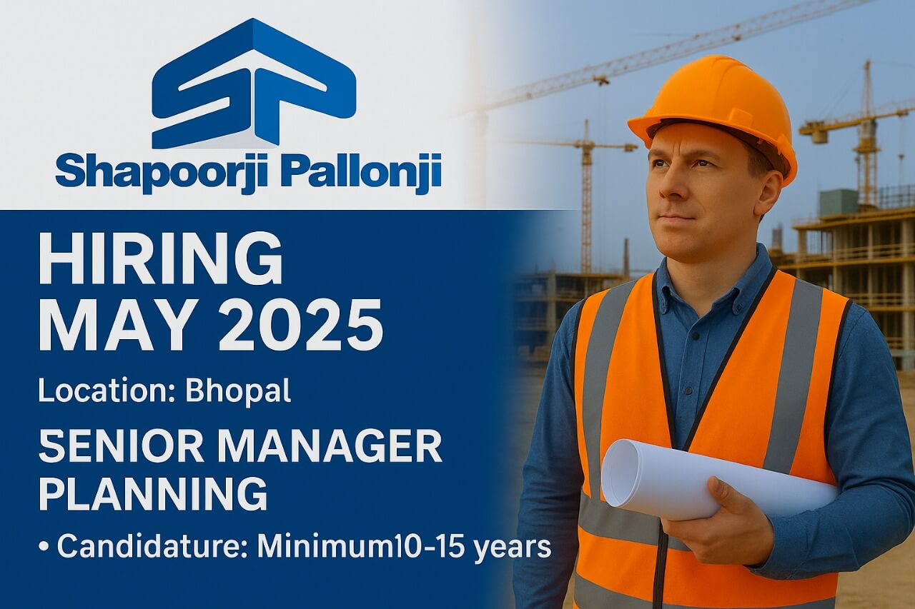 Shapoorji Pallonji and Company Pvt. Ltd Recruitment 2025 | For Senior Manager – Planning | Jobs Location: Bhopal