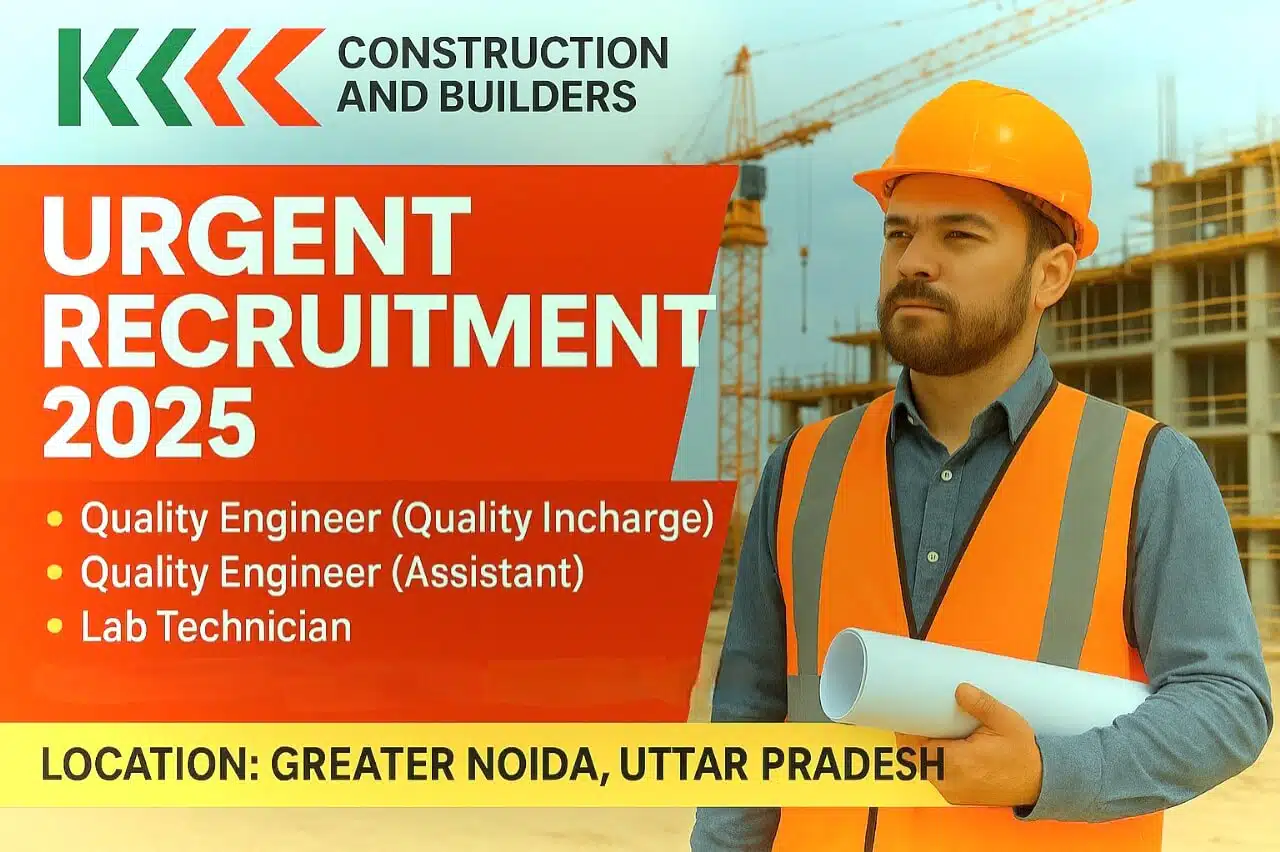 KK Construction and Builders Hiring 2025 | Location: Greater Noida, Uttar Pradesh